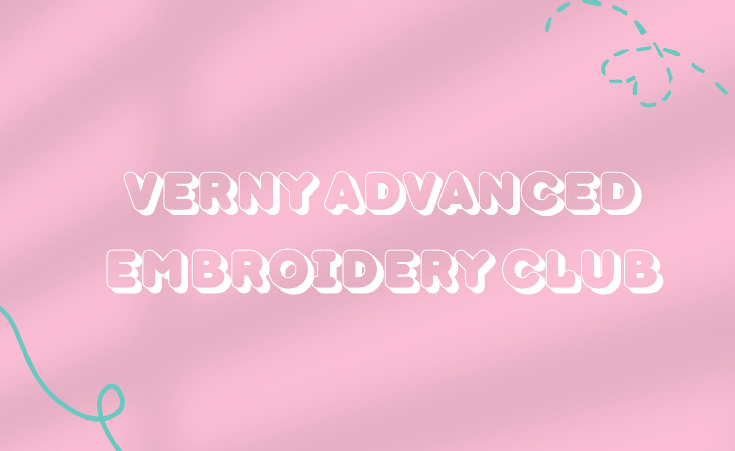 Class: Verny Embroidery Club Advanced - FREE Class