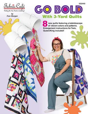 Go Bold With 3-Yard Quilts - Fabric Cafe