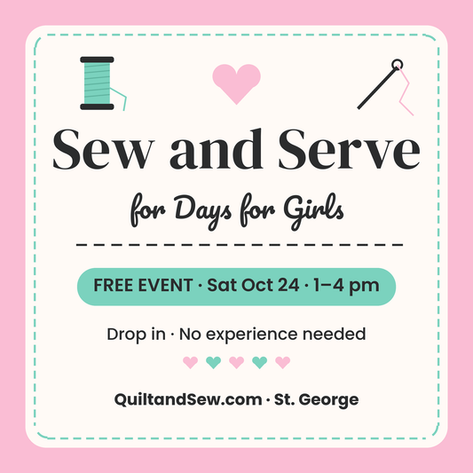 Sew and Serve for Days for Girls — free drop-in event Sat Oct 24, 1–4 pm at QuiltandSew.com, St. George