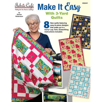 Make it Easy With 3-Yard Quilts - Fabric Cafe