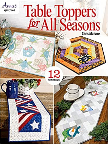 Table Toppers for All Seasons: 12 Quilted Designs Paperback – November 1, 2022 by Chris Malone (Author)